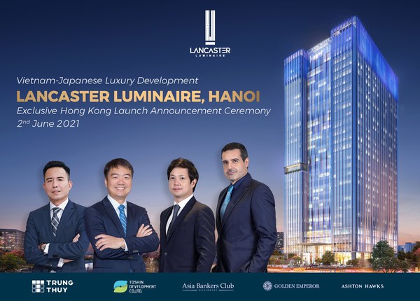 Lancaster Luminaire by Trung Thuy Group & Takashimaya subsidiary Toshin Development to Launch in Hong Kong