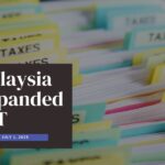 Quick Guide to Malaysia’s Expanded SST from July 1, 2025