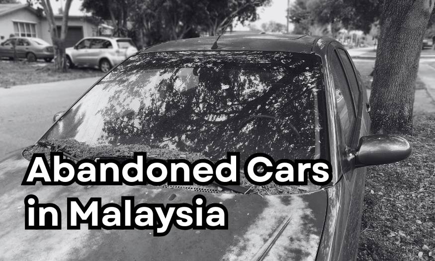 Abandoned Cars in Malaysia: Why They Matter to Property & Real Estate