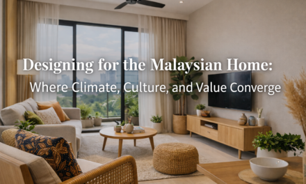 Designing for the Malaysian Home: Where Climate, Culture, and Value Converge